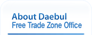 About Daebul Free Trade Zone