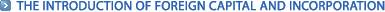 The introduction of foreign capital and incorporation